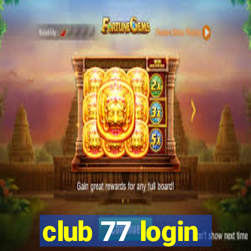 club 77 login